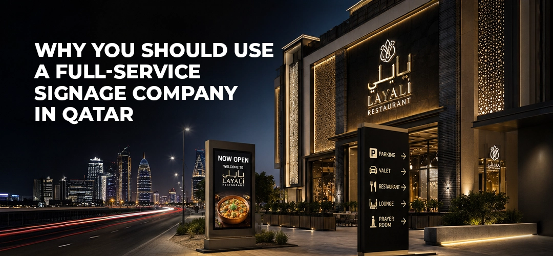 Why You Should Use a Full-Service Signage Company in Qatar